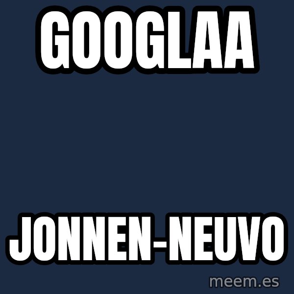 Katainen Perkele meme: googlaa / jonnen-neuvo
