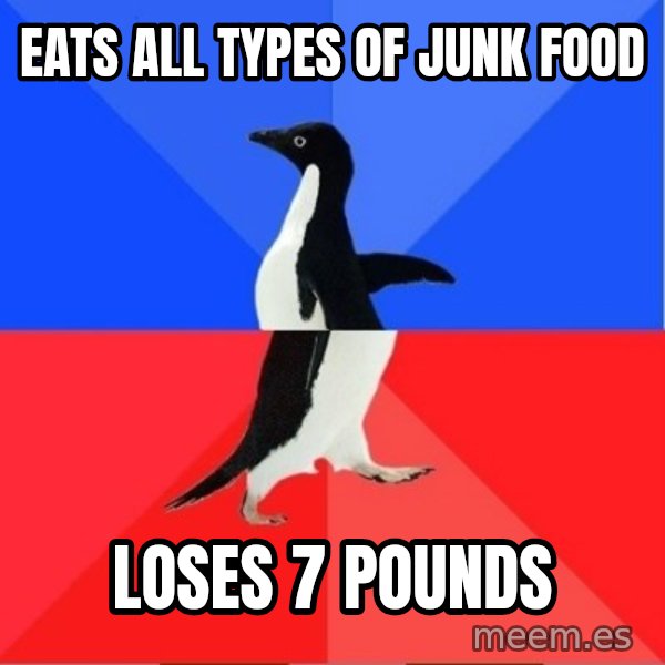 Socially Awkward to Awesome Penguin meme: eats all types of junk food / loses 7 pounds