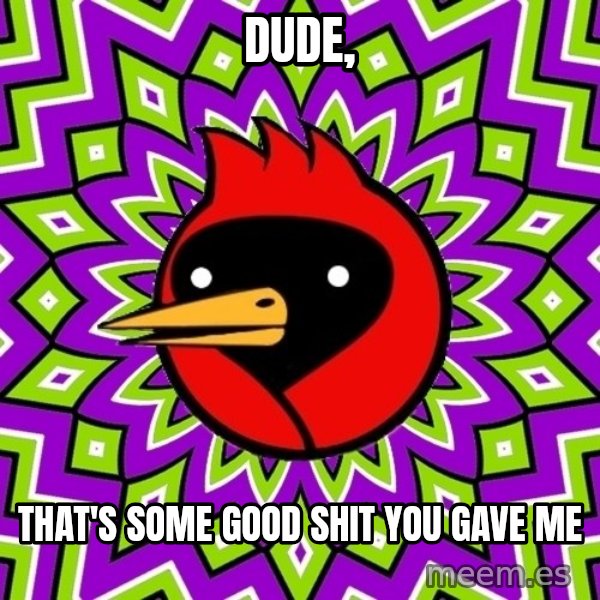 Omsk Crow meme: Dude, / that's some good shit you gave me