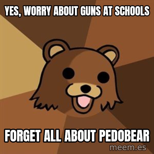 Pedobear meme: yes, worry about guns at schools / forget all about pedobear