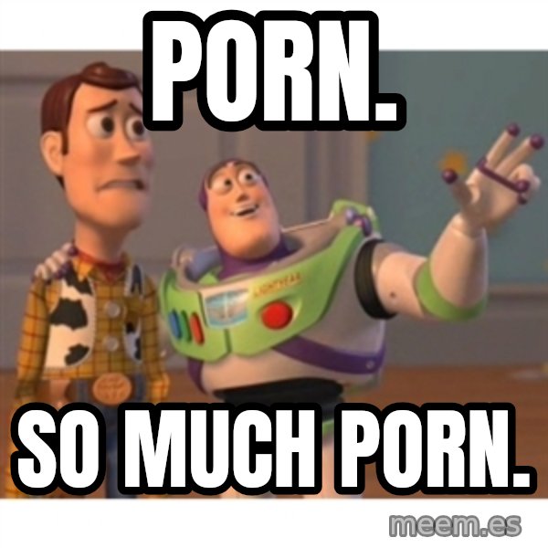 Toy story meme: Porn. / so much porn.