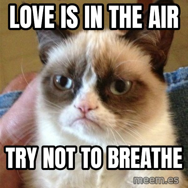 Grumpy Cat  meme: LOVE IS IN THE AIR / TRY NOT TO BREATHE