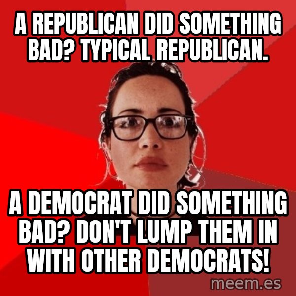 Liberal Douche Garofalo meme: a republican did something bad? typical republican. / a democrat did something bad? don't lump them in with other democrats!