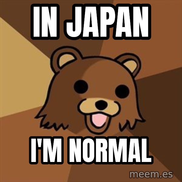 Pedobear meme: in Japan / i'm normal