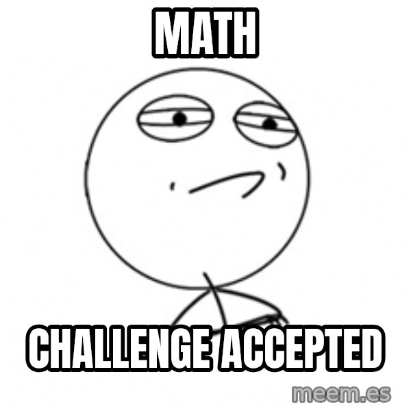 Challenge Accepted meme: math / CHALLENGE ACCEPTED