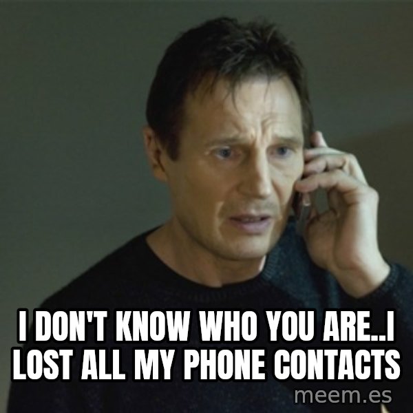 I don't know who you are... meme: i don't know who you are..i lost all my phone contacts