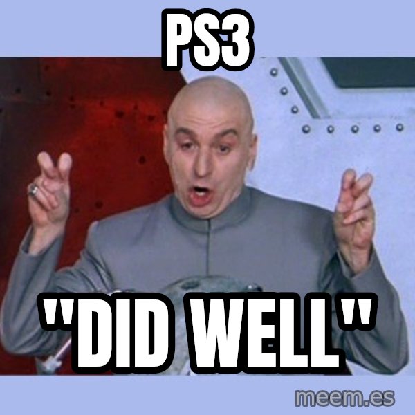 Dr Evil meme meme: ps3 / "did well"