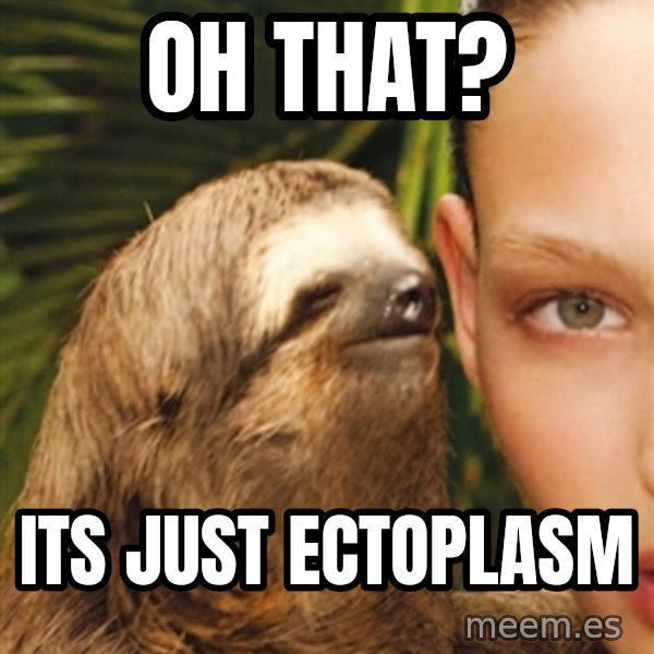 The Rape Sloth meme: Oh that? / its just ectoplasm