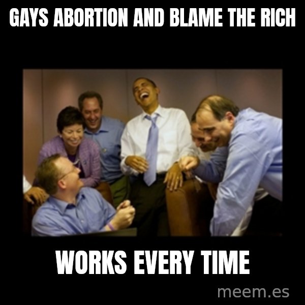 obama laughing  meme: gays abortion and blame the rich / works every time