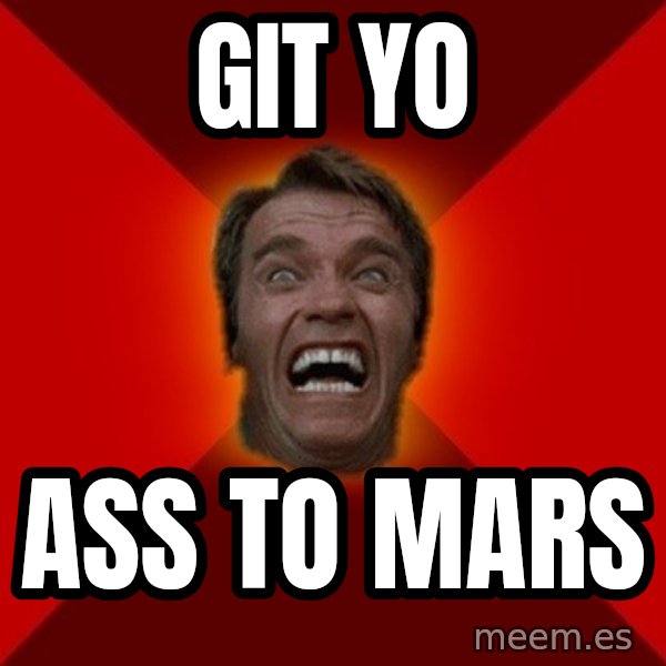 Angry Arnold meme: git yo / ass to mars