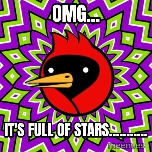 Omsk Crow meme: OMG... / IT'S FULL OF STARS...........