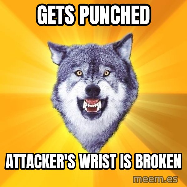 Courage Wolf meme: gets punched / attacker's wrist is broken