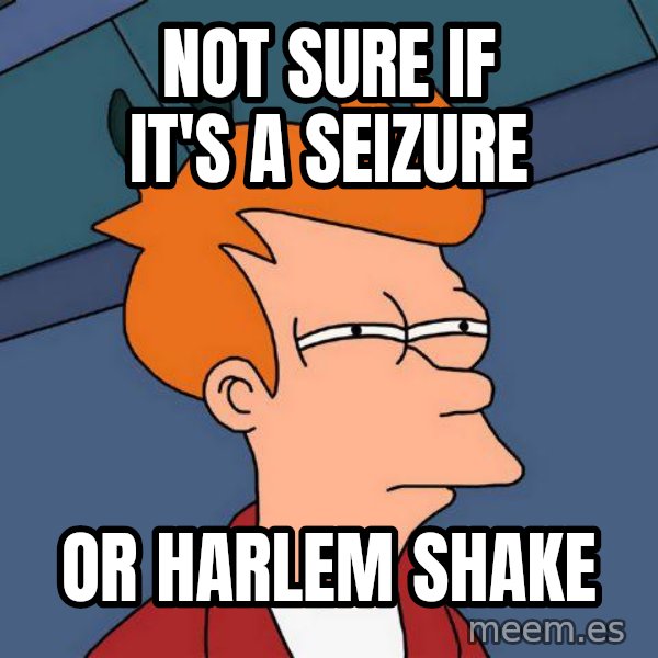 Futurama Fry meme: not sure if it's a seizure / or harlem shake