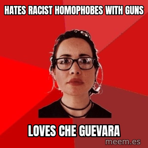 Liberal Douche Garofalo meme: hates racist homophobes with guns / loves che guevara