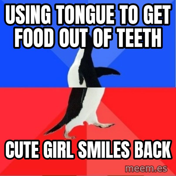 Socially Awesome Awkward Penguin meme: using tongue to get food out of teeth / Cute Girl SMiles Back