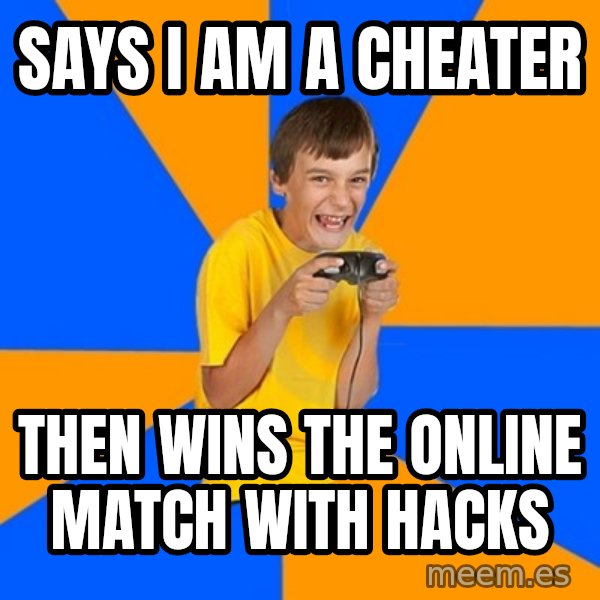 Annoying Gamer Kid meme: says i am a cheater / then wins the online match with hacks