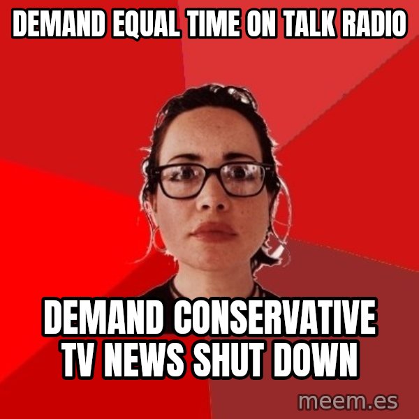 Liberal Douche Garofalo meme: demand equal time on talk radio / demand conservative tv news shut down