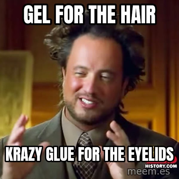 Giorgio A Tsoukalos Hair meme: GEL FOR THE HAIR / KRAZY GLUE FOR THE EYELIDS
