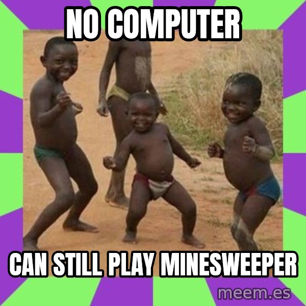 african children dancing meme: NO COMPUTER / CAN STILL PLAY MINESWEEPER