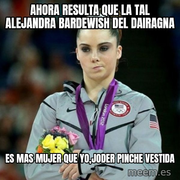 McKayla Maroney Not Impressed meme: ahora resulta que la tal alejandra bardewish del dairagna / es mas mujer que yo,joder pinche vestida