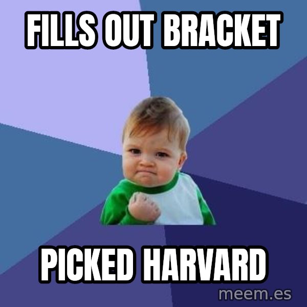 Success Kid meme: Fills out bracket / Picked harvard