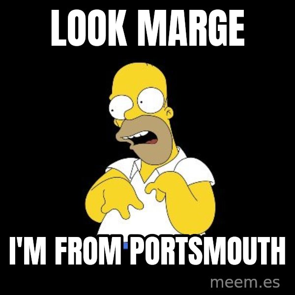 look-marge meme: Look marge / I'm from portsmouth