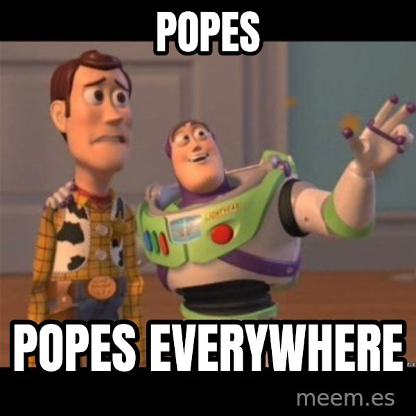 Buzz lightyear meme fixd meme: popes / popes everywhere