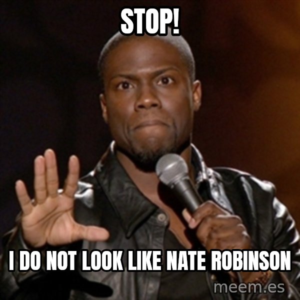 Kevin Hart meme: STOP! / I do not look like Nate Robinson