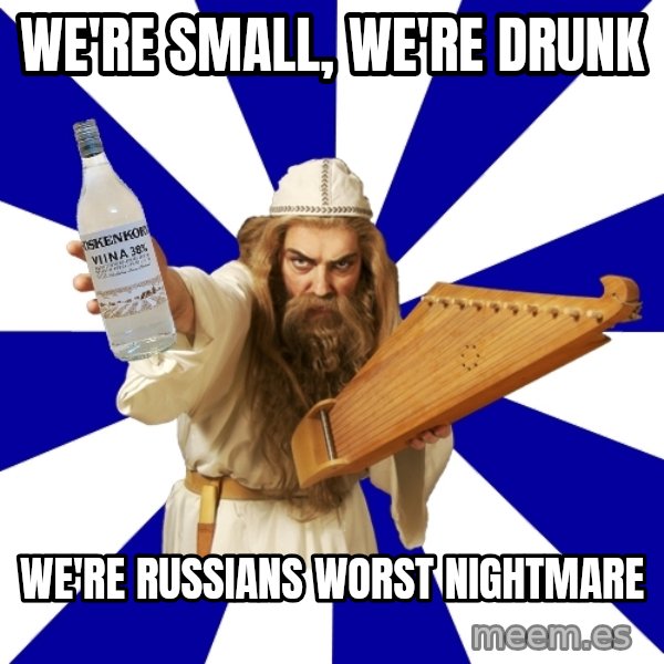 FinnishProblems meme: We're small, we're drunk / We're russians worst nightmare