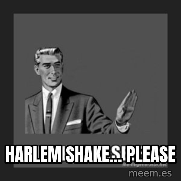 kill yourself guy meme: HARLEM SHAKE... PLEASE
