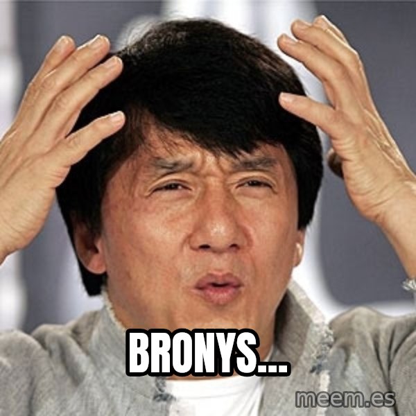 Jackie Chan meme: Bronys...