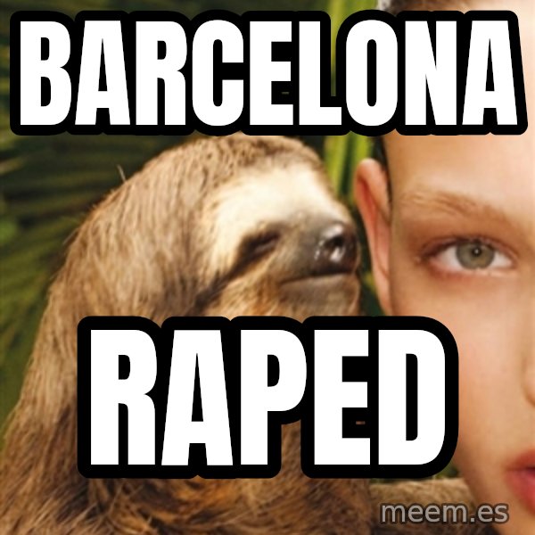 The Rape Sloth meme: barcelona / raped