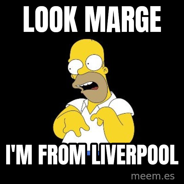 look-marge meme: LOOK MARGE / I'M FROM LIVERPOOL