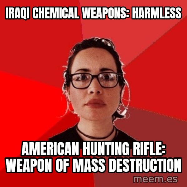 Liberal Douche Garofalo meme: iraqi chemical weapons: harmless / american hunting rifle: weapon of mass destruction