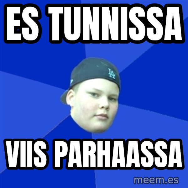 Jonnen Neuvo meme: ES    tunnissa / viis   parhaassa