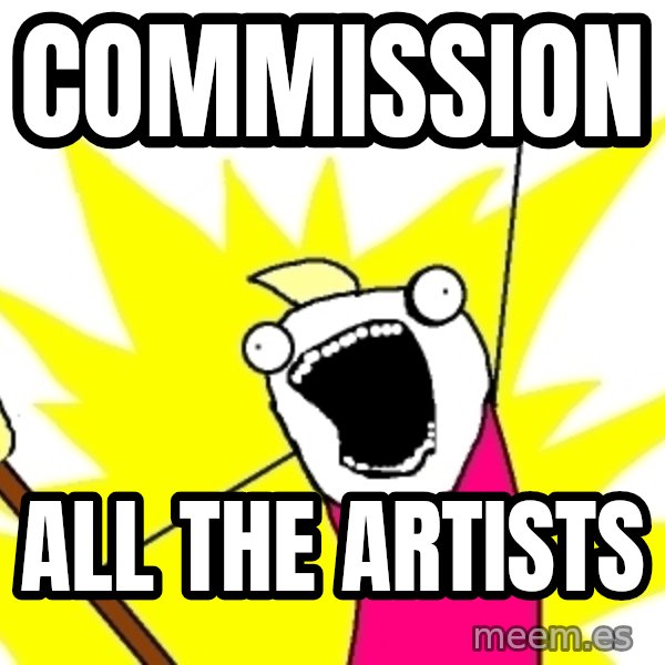 X ALL THE THINGS meme: commission / all the artists