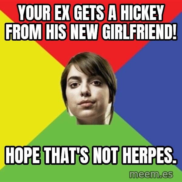 Non Jealous Girl meme: Your EX GETS A HICKEY FROM HIS NEW GIRLFRIEND! / HOPE THAT's NOT HERPES.