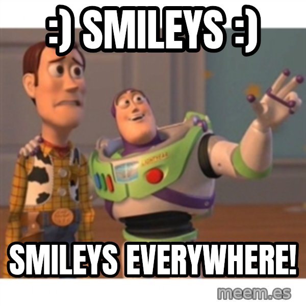 Toy story meme: :) SMILEYS :) / SMILEYS EVERYWHERE!