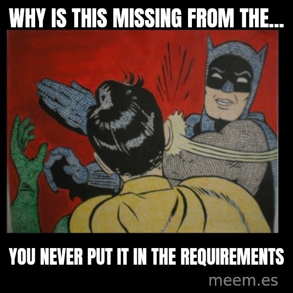 Batman Slappp meme: Why is this missing from the... / you never put it in the requirements
