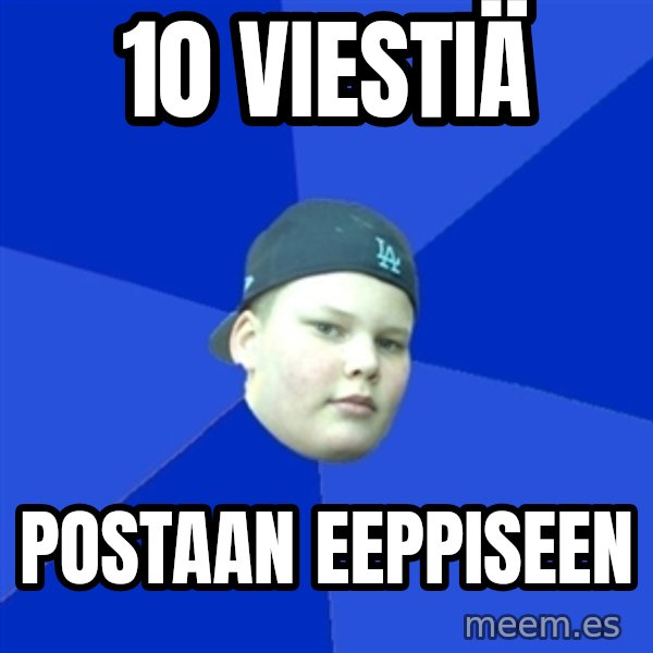 Jonnen Neuvo meme: 10 viestiä / postaan eeppiseen