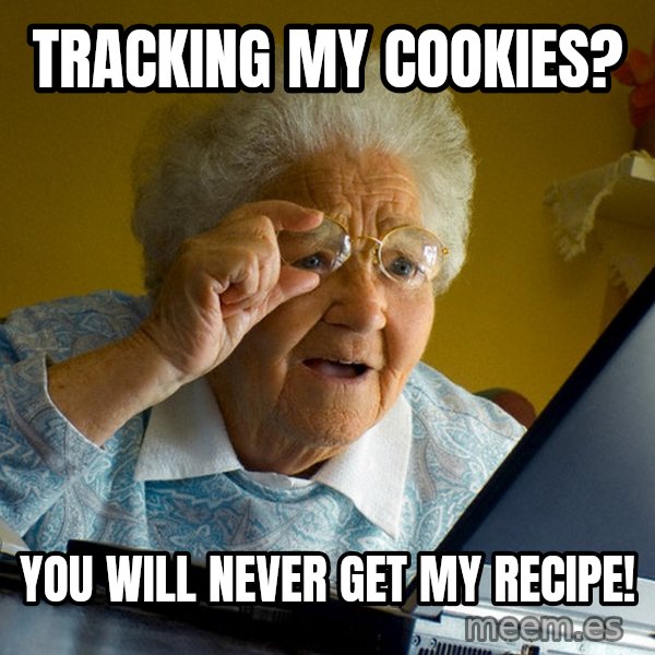 Internet Grandma Surprise meme: tracking my cookies? / you will never get my recipe!