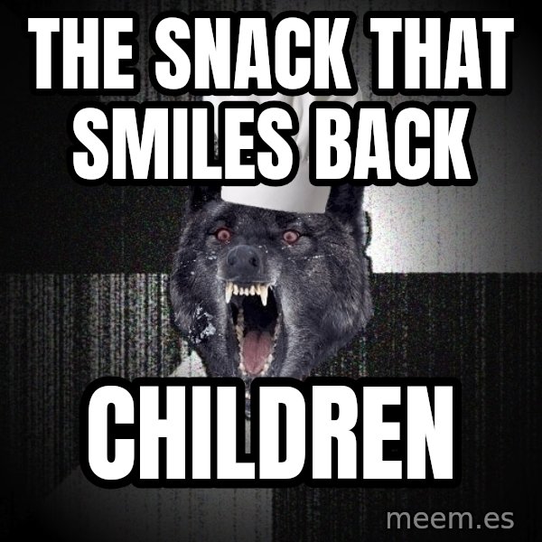 Insanity Wolf meme: the snack that smiles back / children