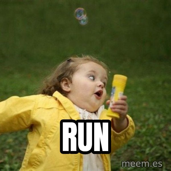 Little girl running away meme: RUN