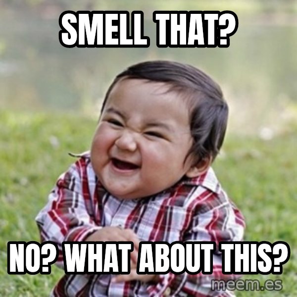 evil toddler kid2 meme: Smell that? / No? what about this?