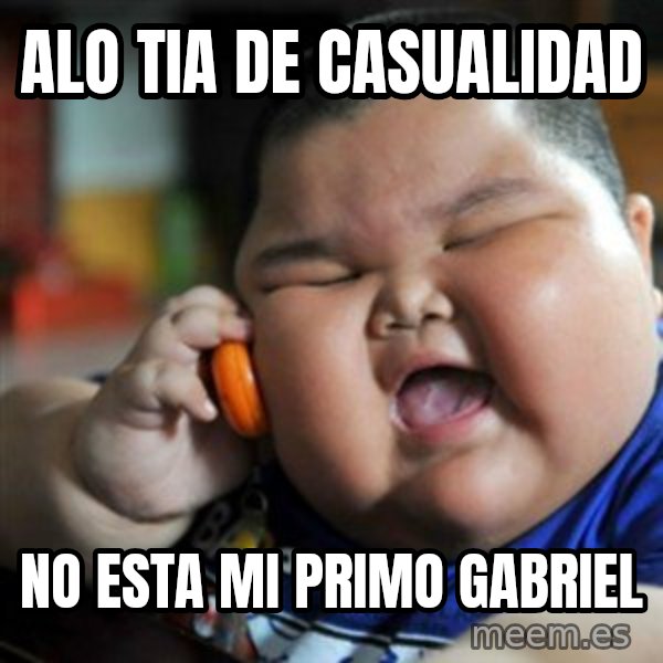 fat chinese kid meme: alo tia de casualidad / no esta mi primo gabriel