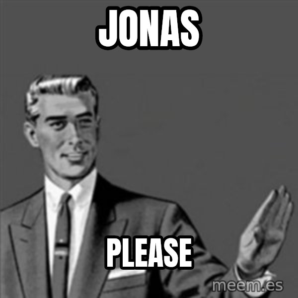 Correction Guy meme: jONAS / pLEASE
