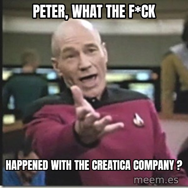 star trek wtf meme: peter, What the f*ck / happened with the creatica company ?