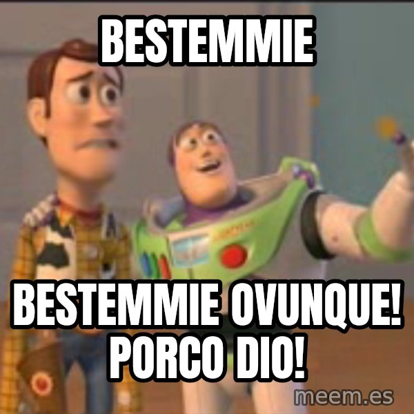 X, X Everywhere  meme: Bestemmie / Bestemmie ovunque! Porco dio!