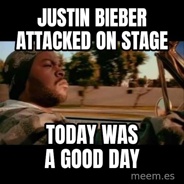 Ice Cube- Today was a Good day meme: Justin bieber attacked on stage / today was a good day