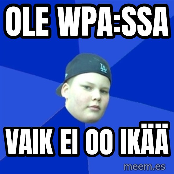 Jonnen Neuvo meme: oLE WPA:SSA / vAIK EI OO IKÄÄ